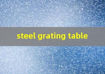  steel grating table